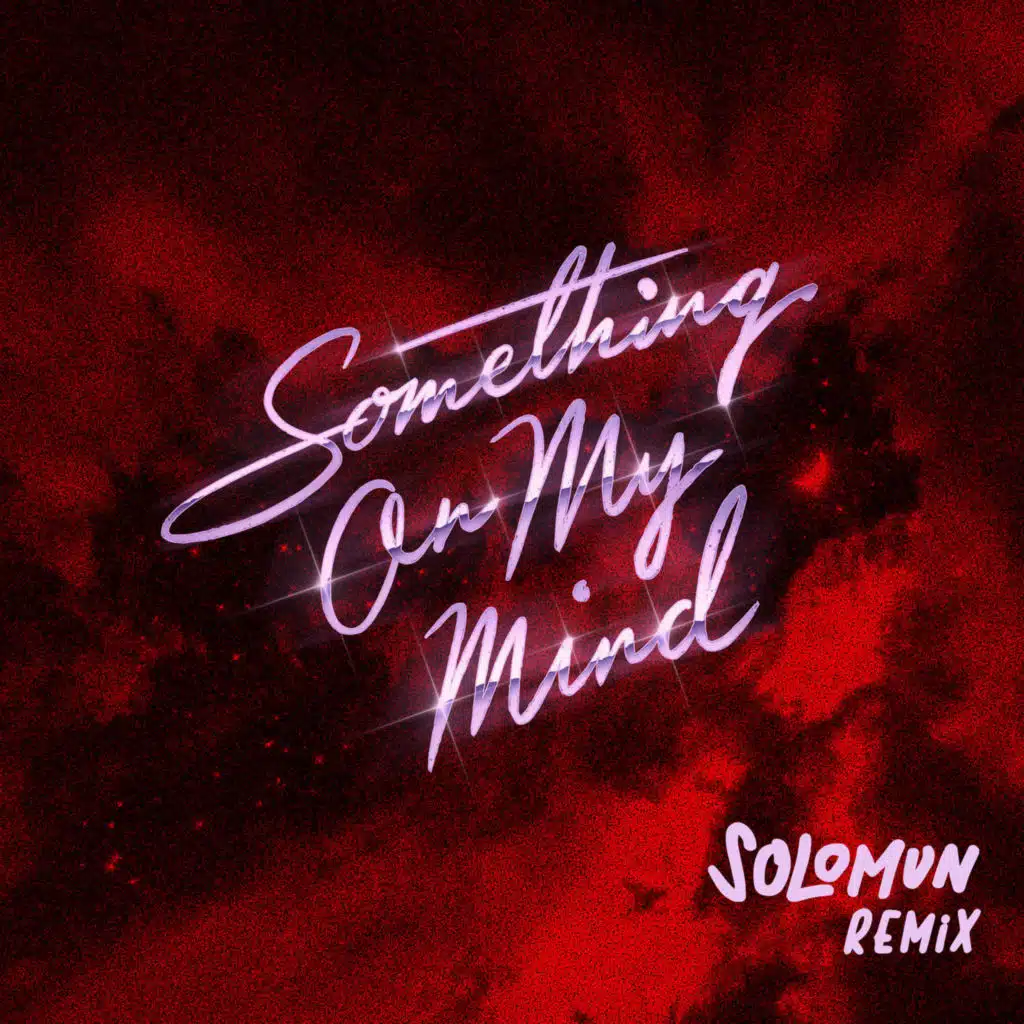 Something On My Mind (Solomun Remix) [feat. Nothing But Thieves]