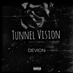 Tunnel Vision:Shut It Down