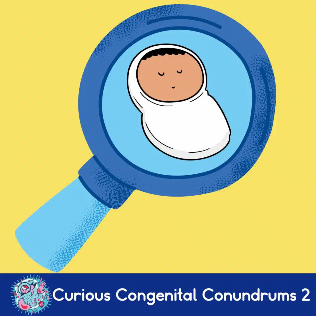 82: Curious Congenital Conundrums - Pox Puzzle
