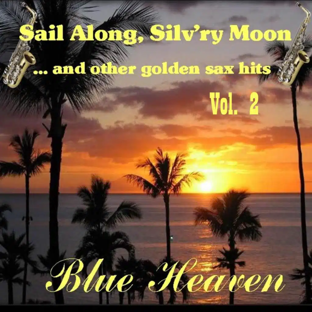 Sail Along Silv'ry Moon And Other Golden Sax hits, Vol. 2