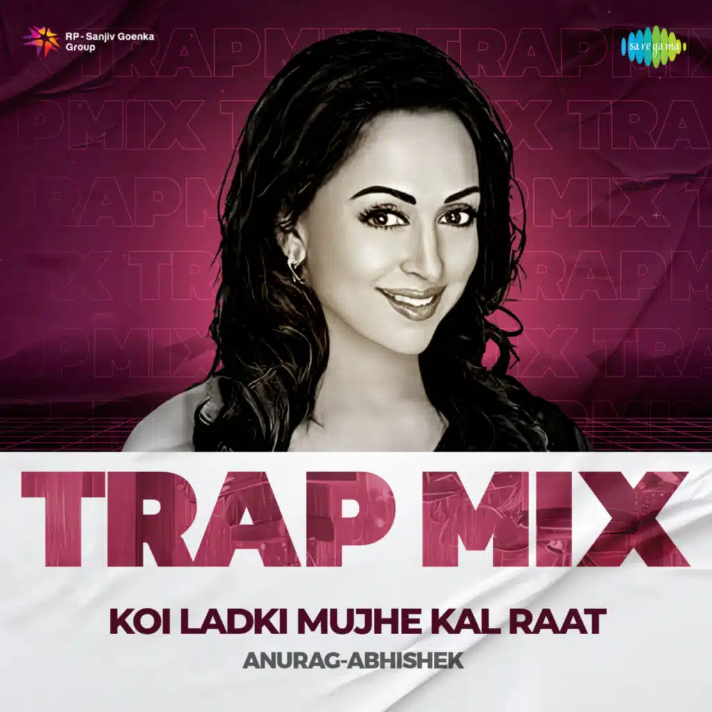 Koi Ladki Mujhe Kal Raat (Trap Mix) [feat. Anurag-Abhishek]