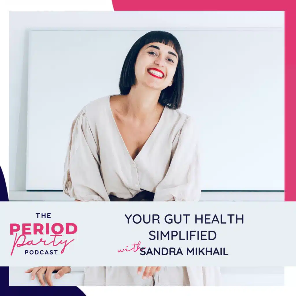 306: Your Gut Health Simplified with Sandra Mikhail