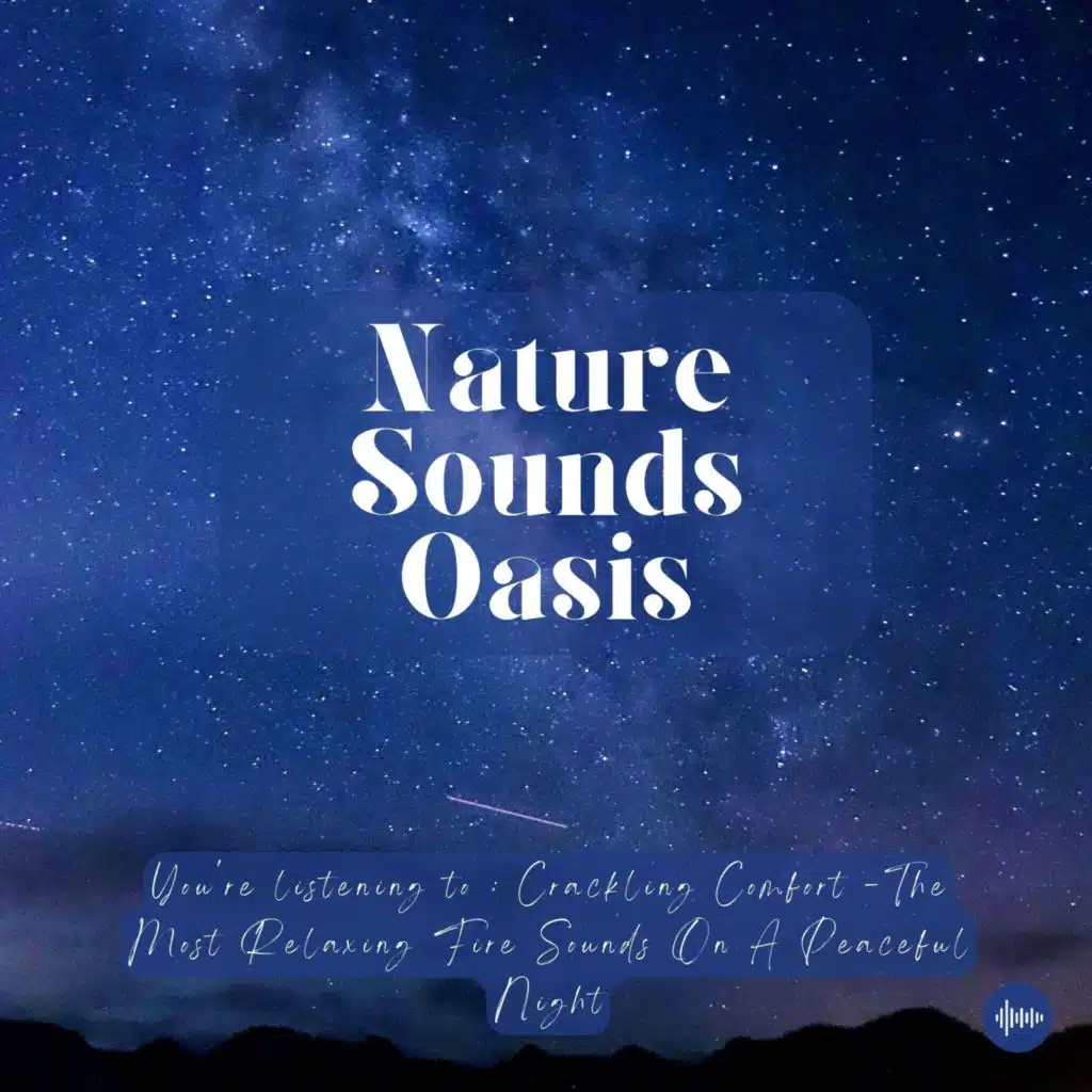 The Most Relaxing Fire Sounds On A Peaceful Night | Nature Sounds For Sleep, Meditation, Relaxation Or Focus | Sleep Music, Sleep Sounds, Study Music, White Noise For Sleep, Zen, Musique Pour Dormir