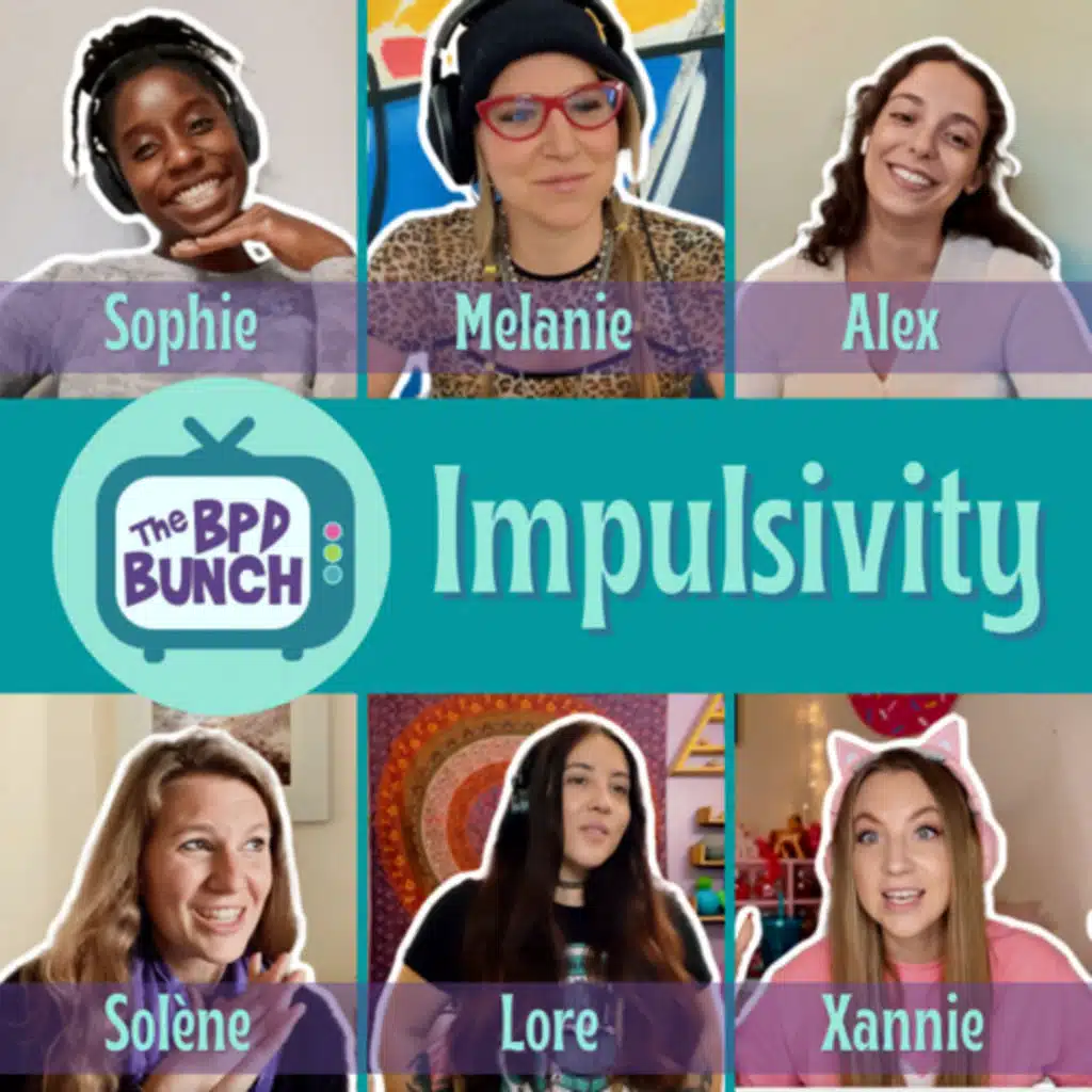 The BPD Bunch: Ep 4 - Impulsivity