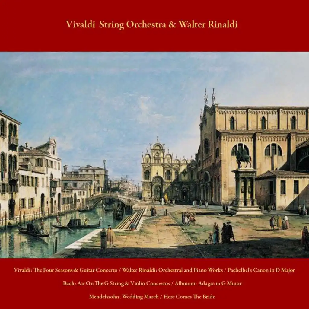 Vivaldi: the Four Seasons & Guitar Concerto / Walter Rinaldi: Orchestral and Piano Works / Pachelbel’s Canon in D Major / Bach: Air On the G String & Violin Concertos / Albinoni: Adagio in G Minor / Mendelssohn: Wedding March / Here Comes the Bride