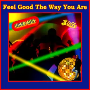 Feel Good the Way You Are (Club Mix)