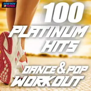 100 Platinum Hits Dance & Pop Workout