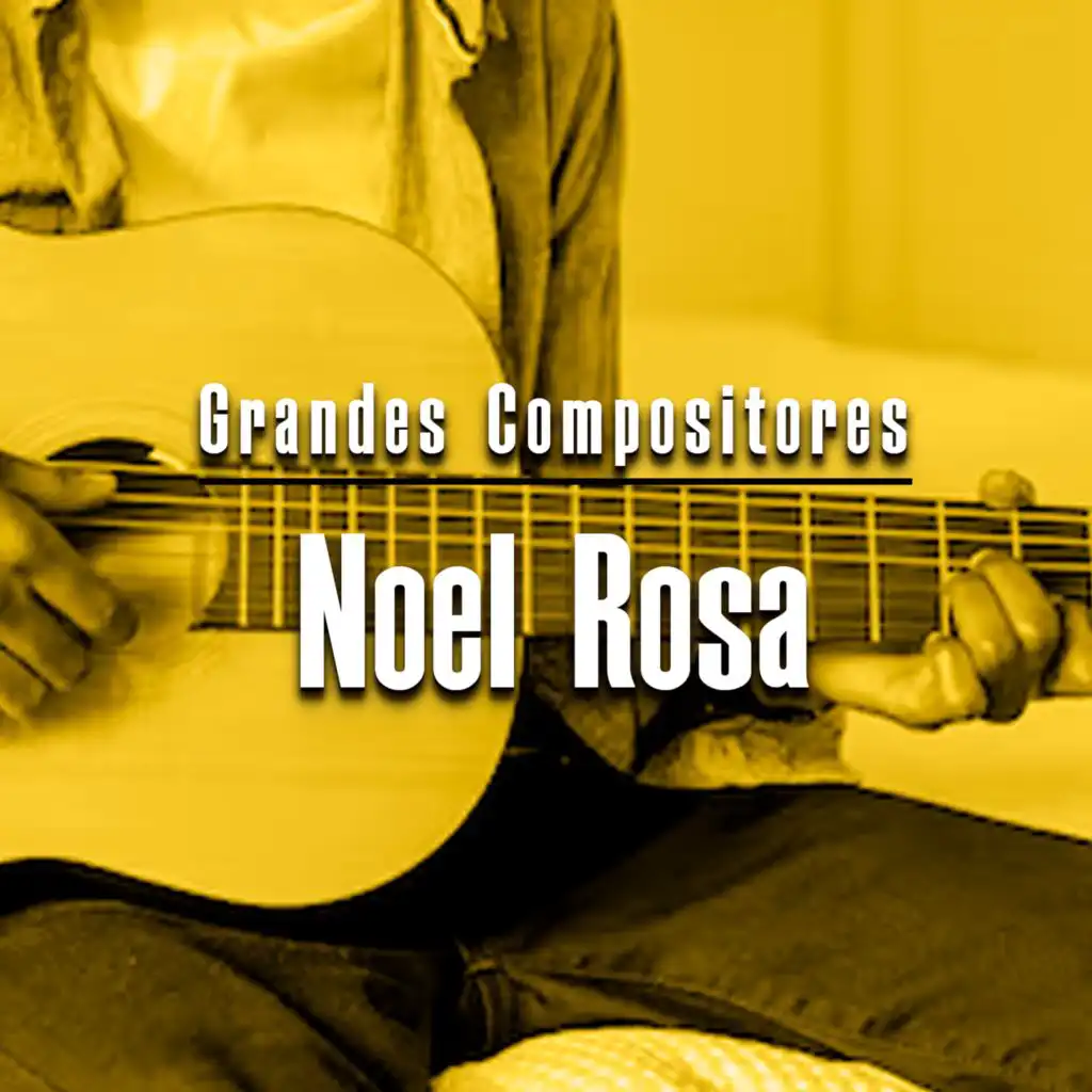 Grandes Compositores: Noel Rosa