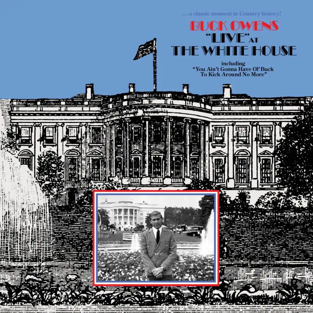 You Ain't Gonna Have Ol' Buck To Kick Around No More (Live at The White House)