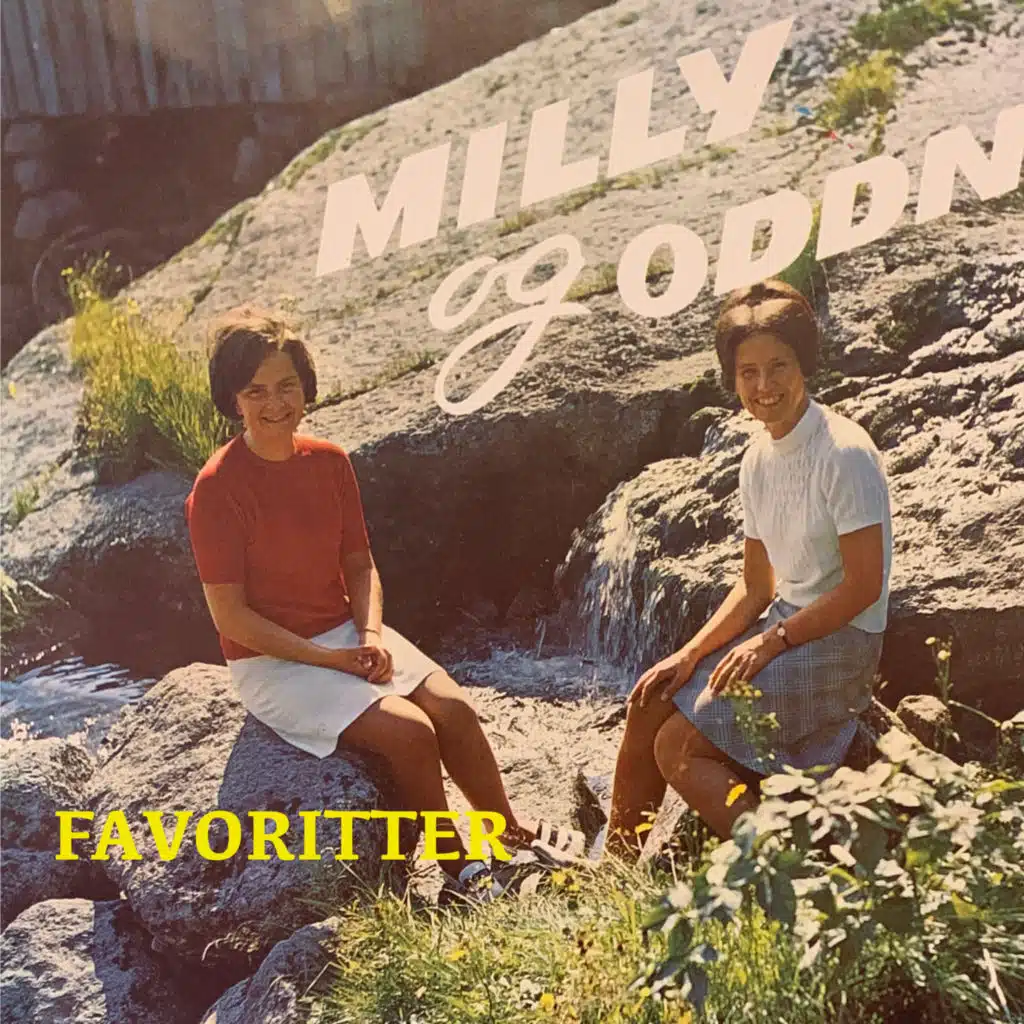 Milly og Oddny, Favoritter
