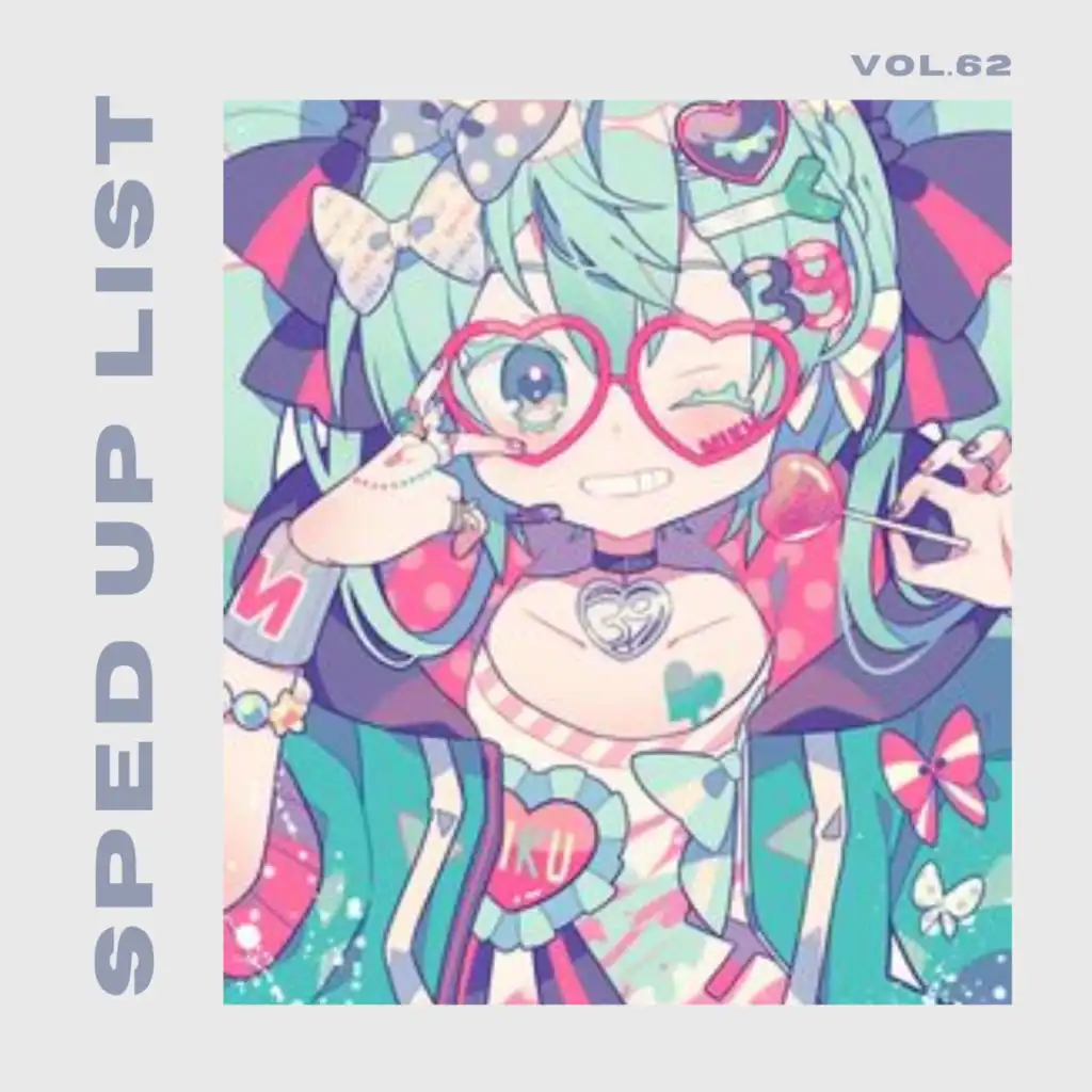 Sped Up List Vol.62 (sped up)