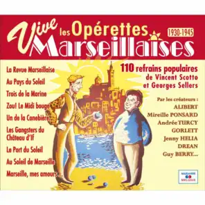 Vive les opérettes marseillaises, 110 refrains populaires de Vincent Scotto et Georges Sellers (1930-1945)