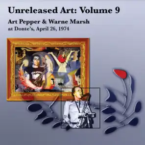 Unreleased Art, Vol. 9: Art Pepper & Warne Marsh at Donte's, April 26, 1974 (Live)