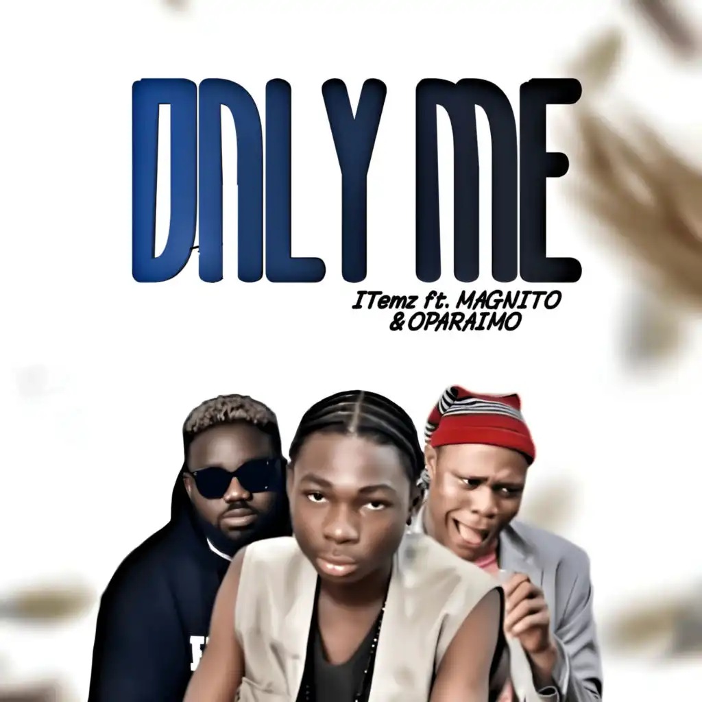 Only Me (Remix) [feat. Magnito & Oparaimo]