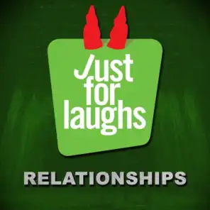 Just for Laughs: Relationships
