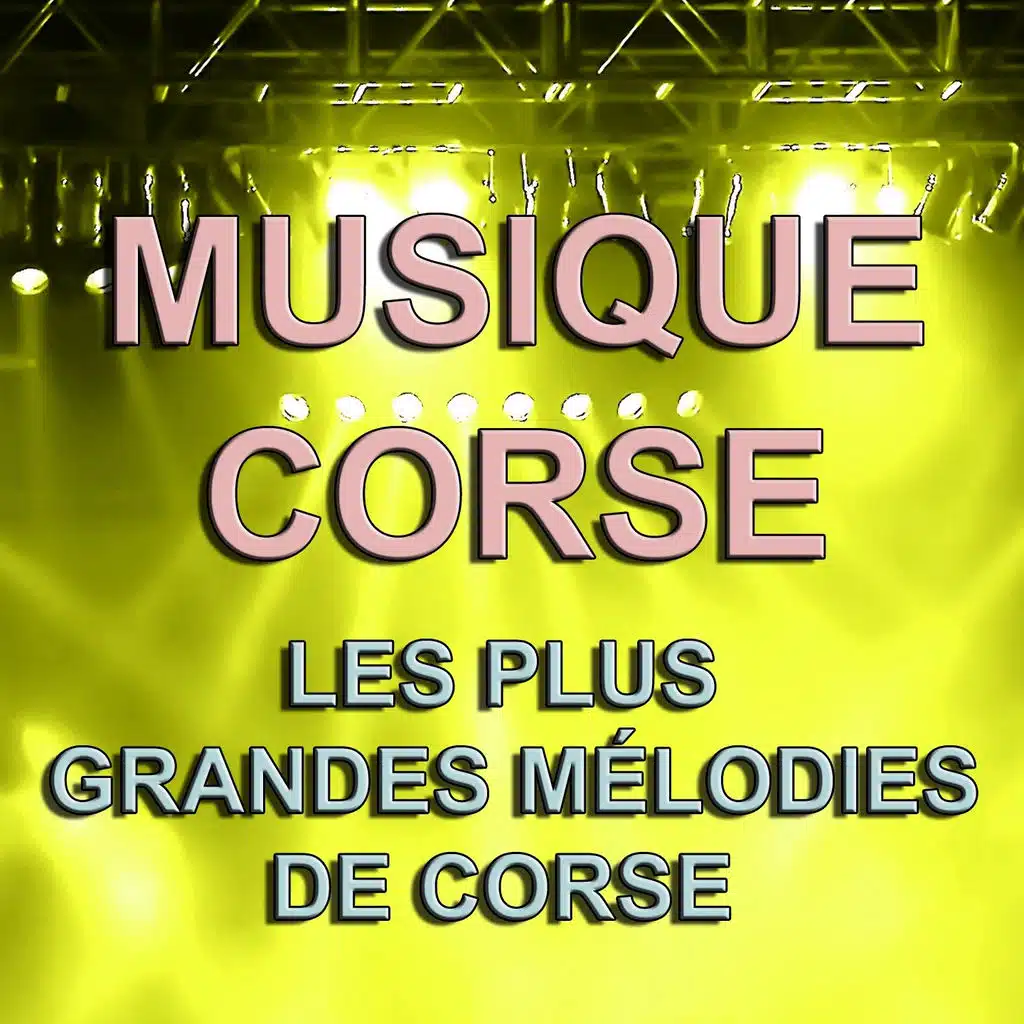 Musique Corse (Les plus grandes mélodies de Corse)