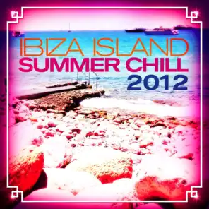 Ibiza Island Summer Chill 2012 (Sunset Collection of Ambient Lounge)