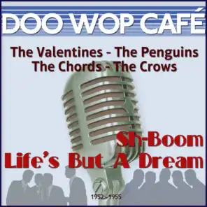 Sh-Boom Life's But a Dream (Original Recordings 1952 - 1955)