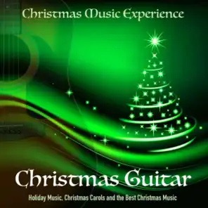 Christmas Guitar, Holiday Music, Christmas Carols and the Best Christmas Music