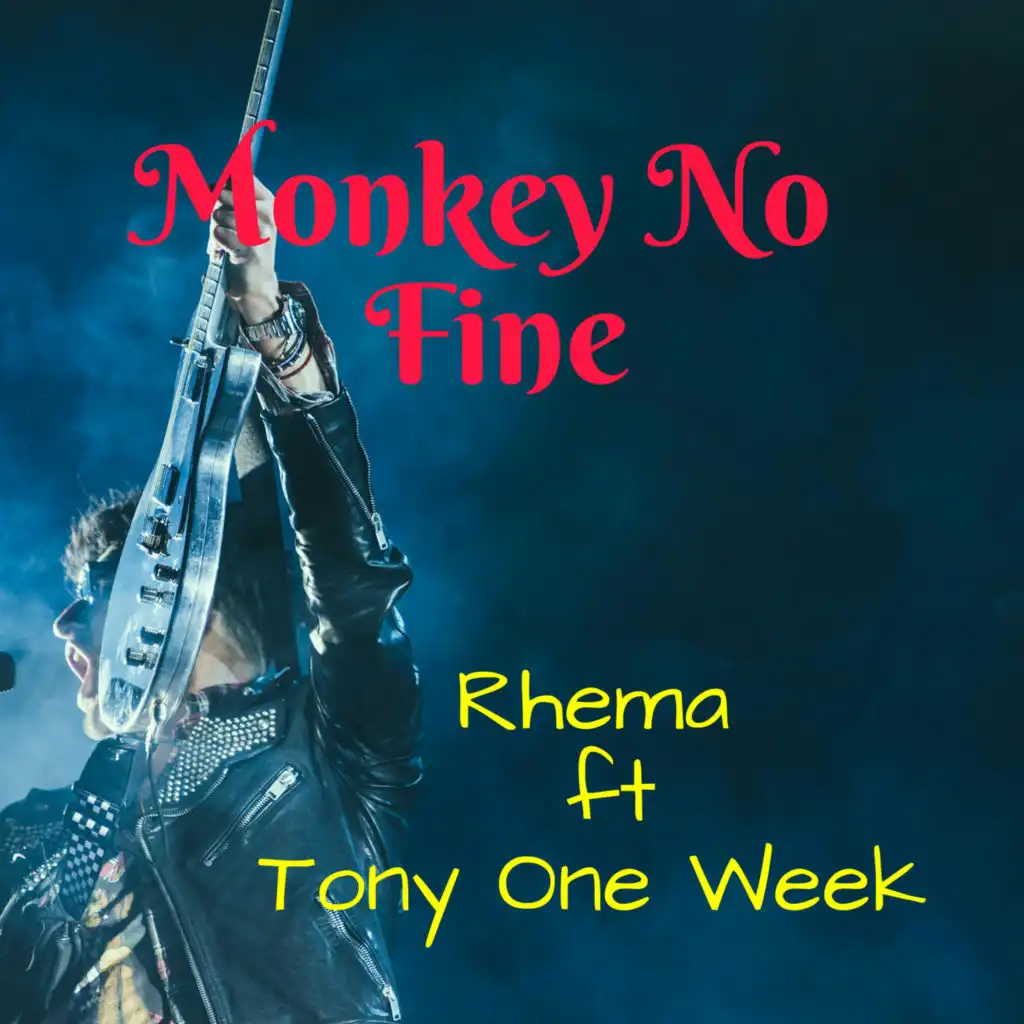 Monkey No Fine (feat. Tony One Week)