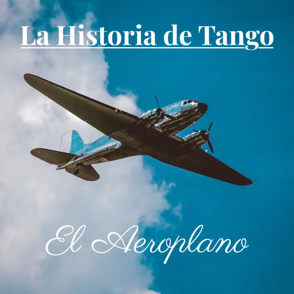 La Historia de Tango: El Aeroplano