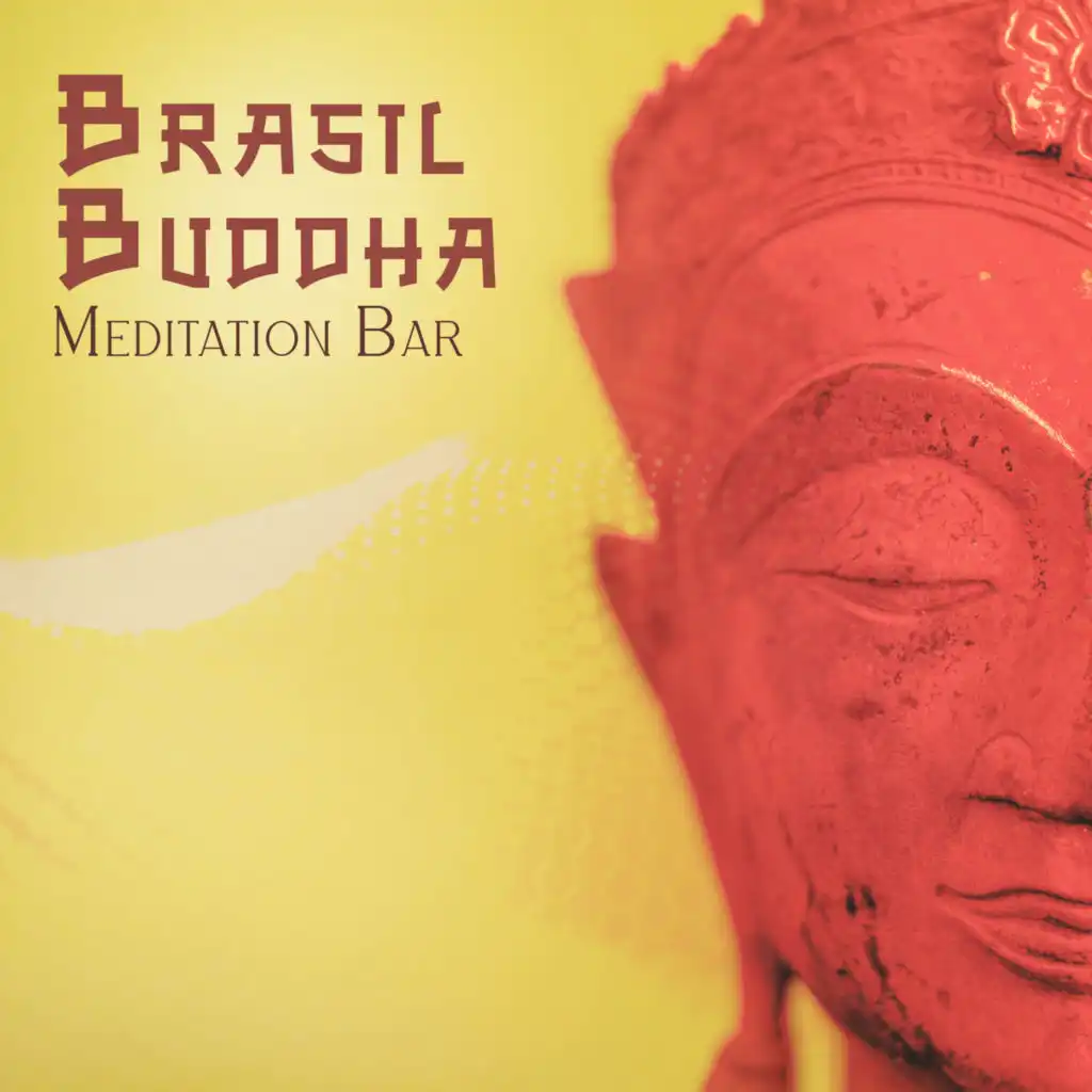 Brasil Buddha Meditation Bar: Ambient Chillout for Buddhist Trance & Relax