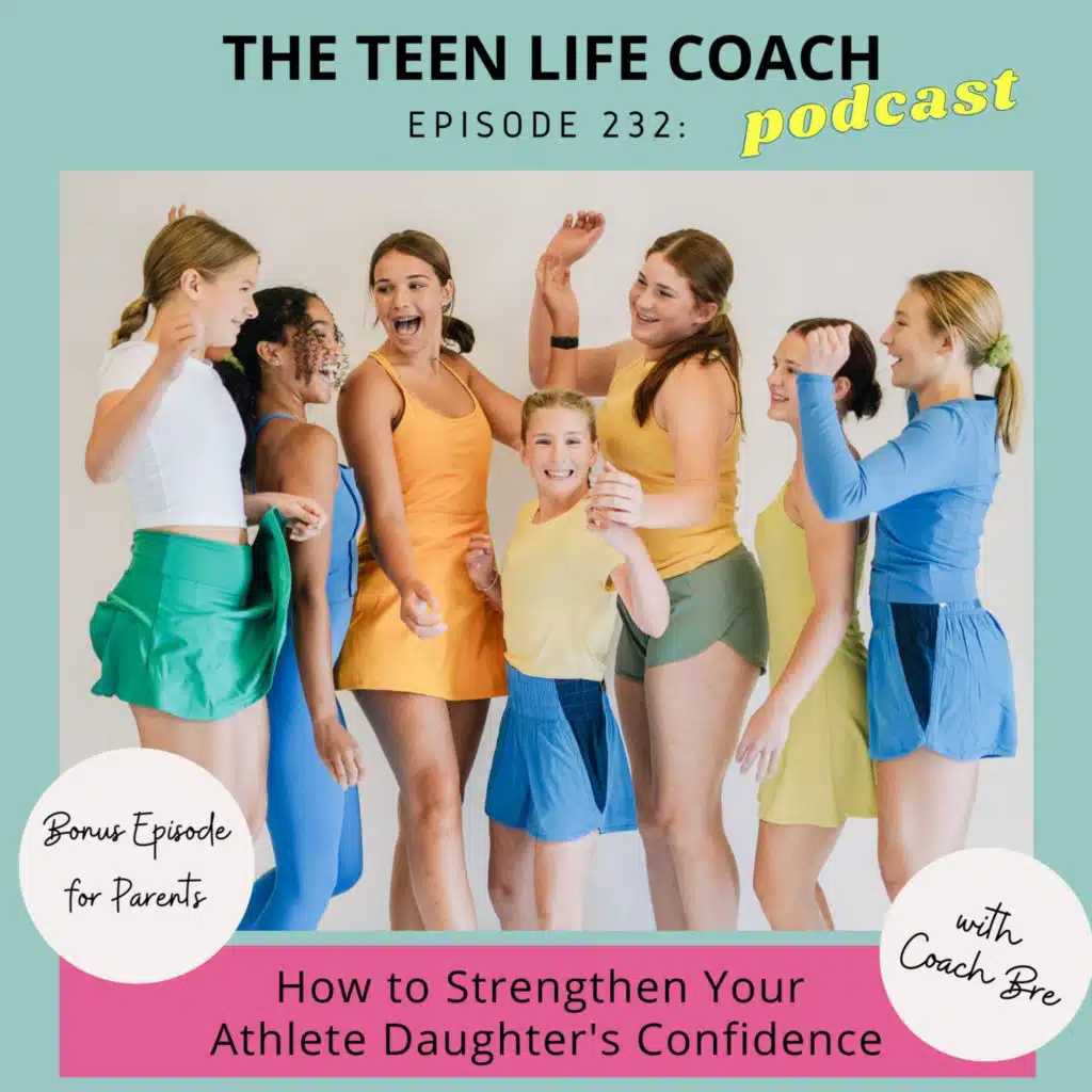 232: Episode for Parents: How to Strengthen Your Athlete Daughter's Confidence with Coach Bre