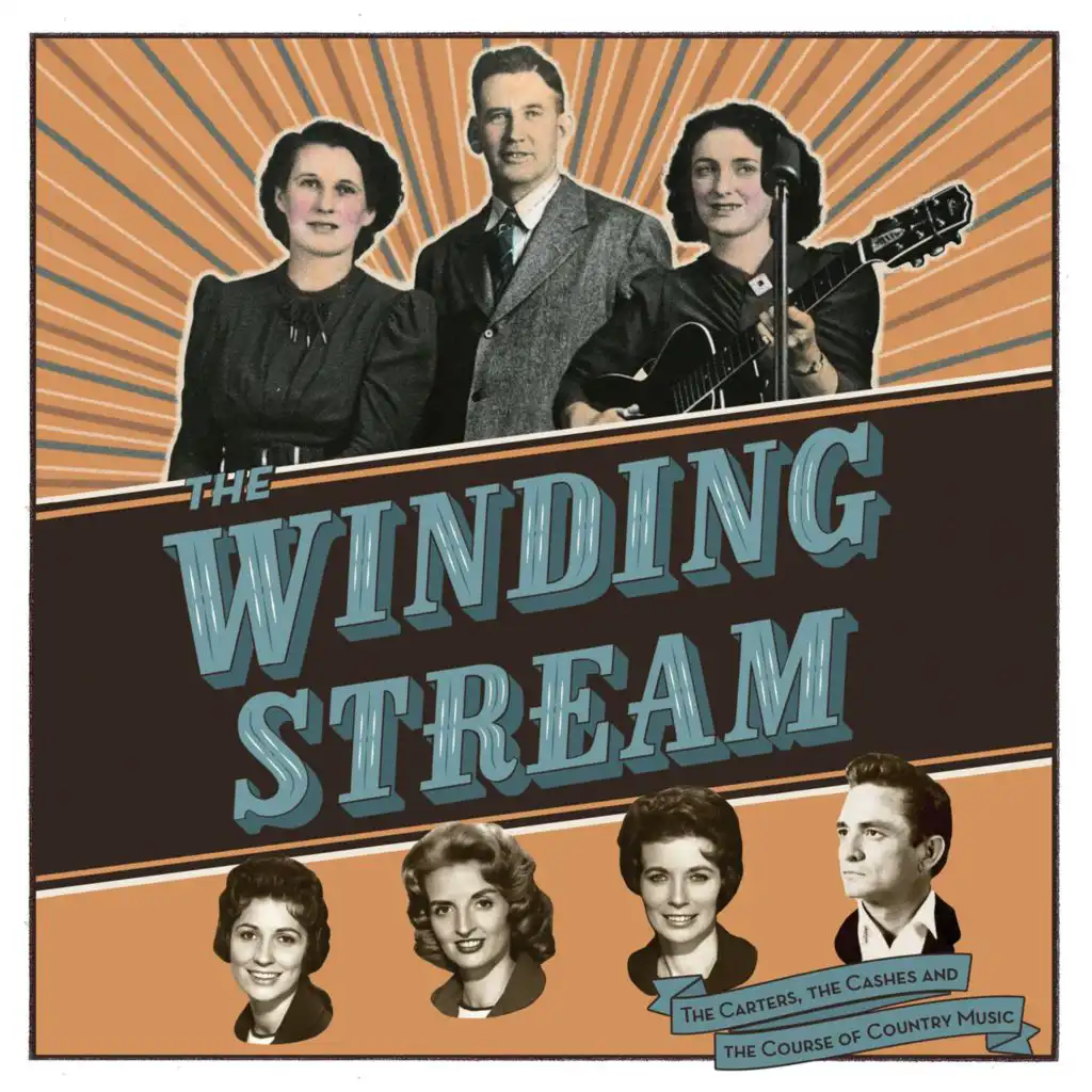 The Winding Stream-The Carters, The Cashes And The Course Of Country Music