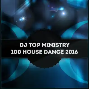 DJ Top Ministry 100 House Dance 2016