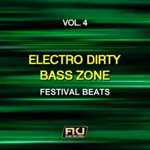 Electro Dirty Bass Zone, Vol. 4 (Festival Beats)