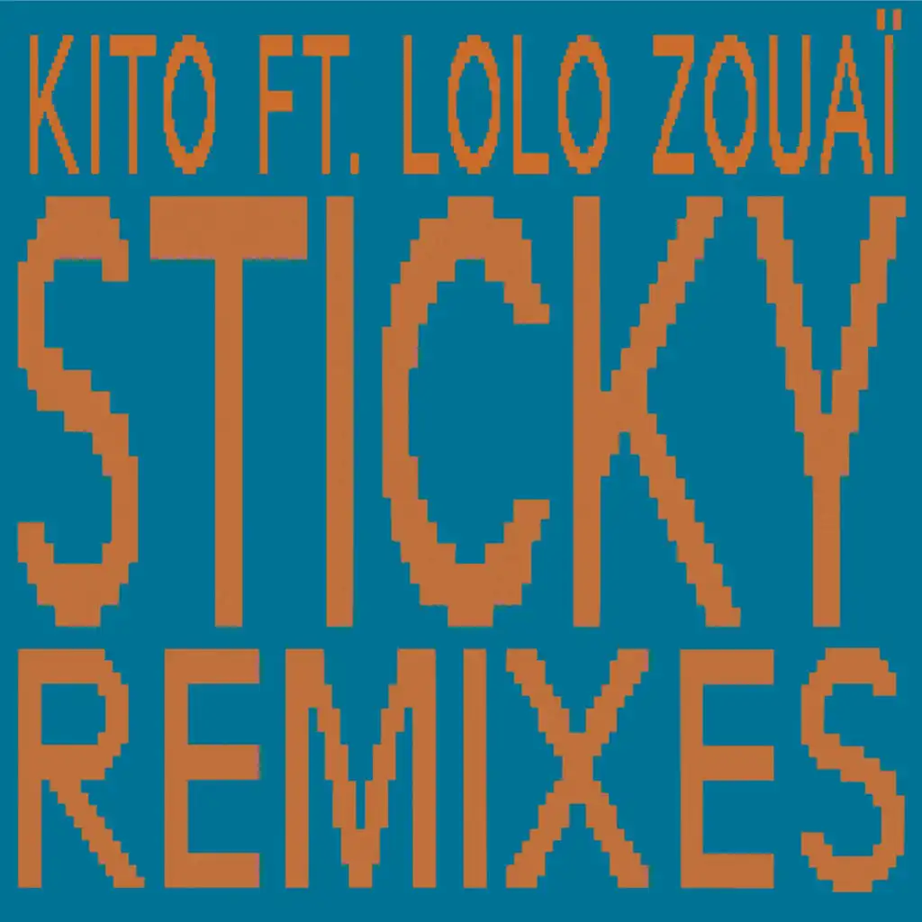 Sticky (Remixes) [feat. Lolo Zouaï]