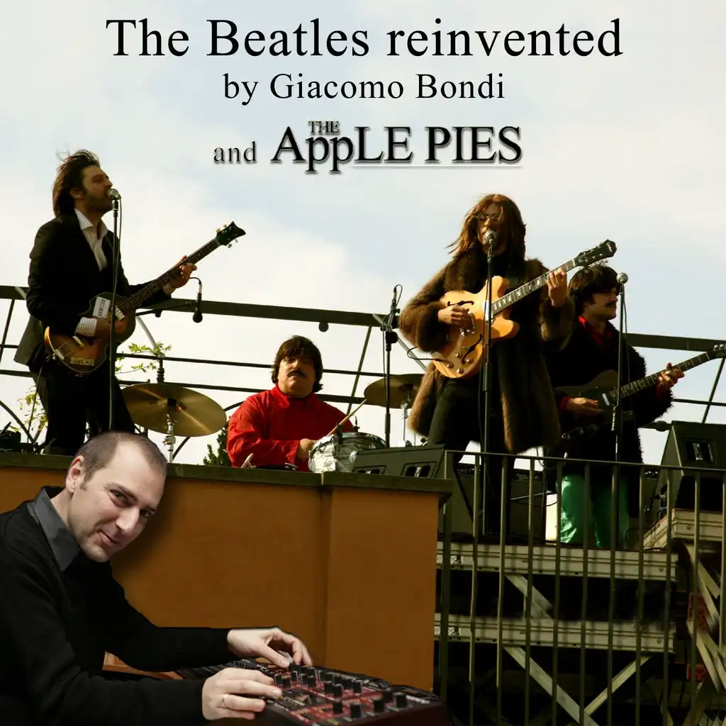 The Beatles Reinvented By Giacomo Bondi and The Apple Pies