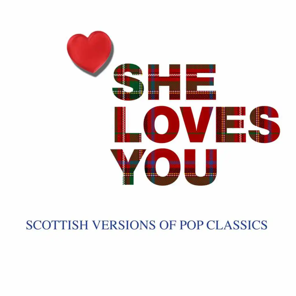 She Loves You: Scottish Versions Of Pop Classics