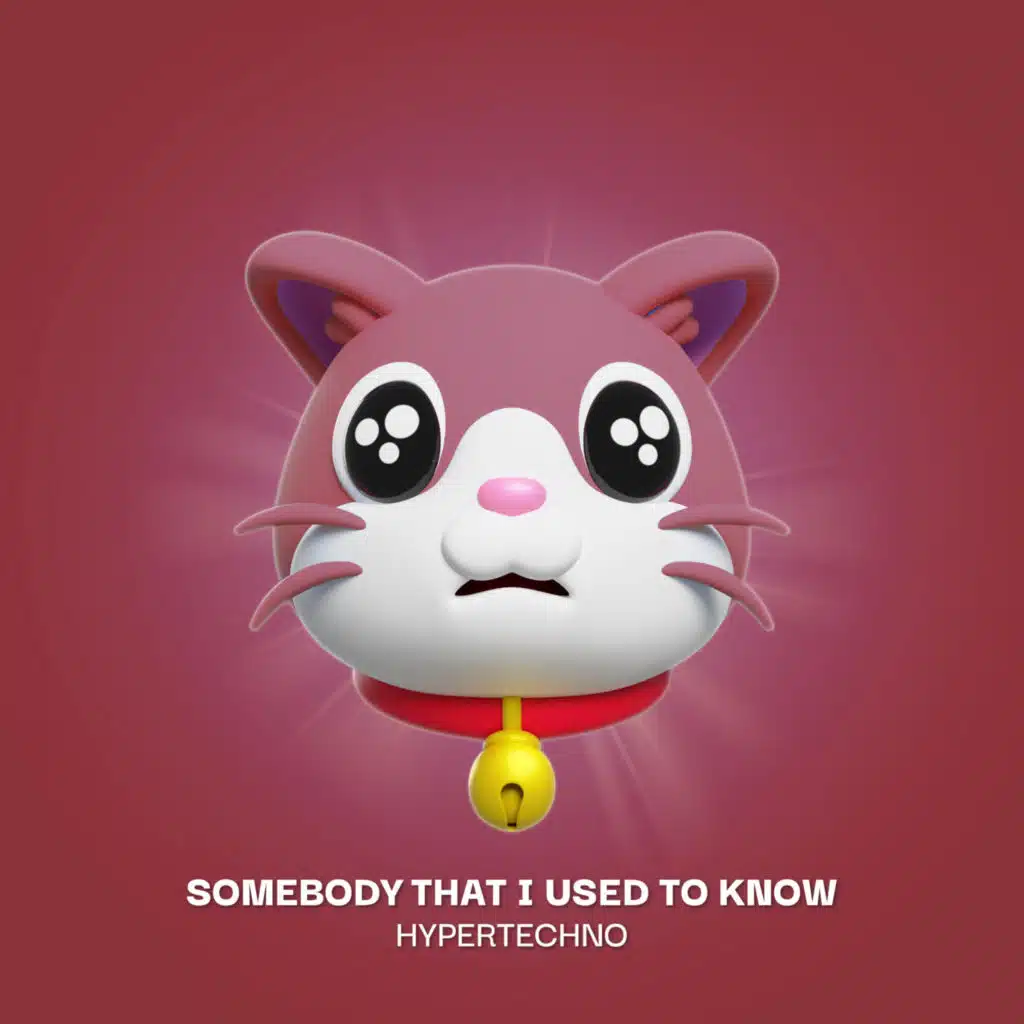 SOMEBODY THAT I USED TO KNOW (HYPERTECHNO)