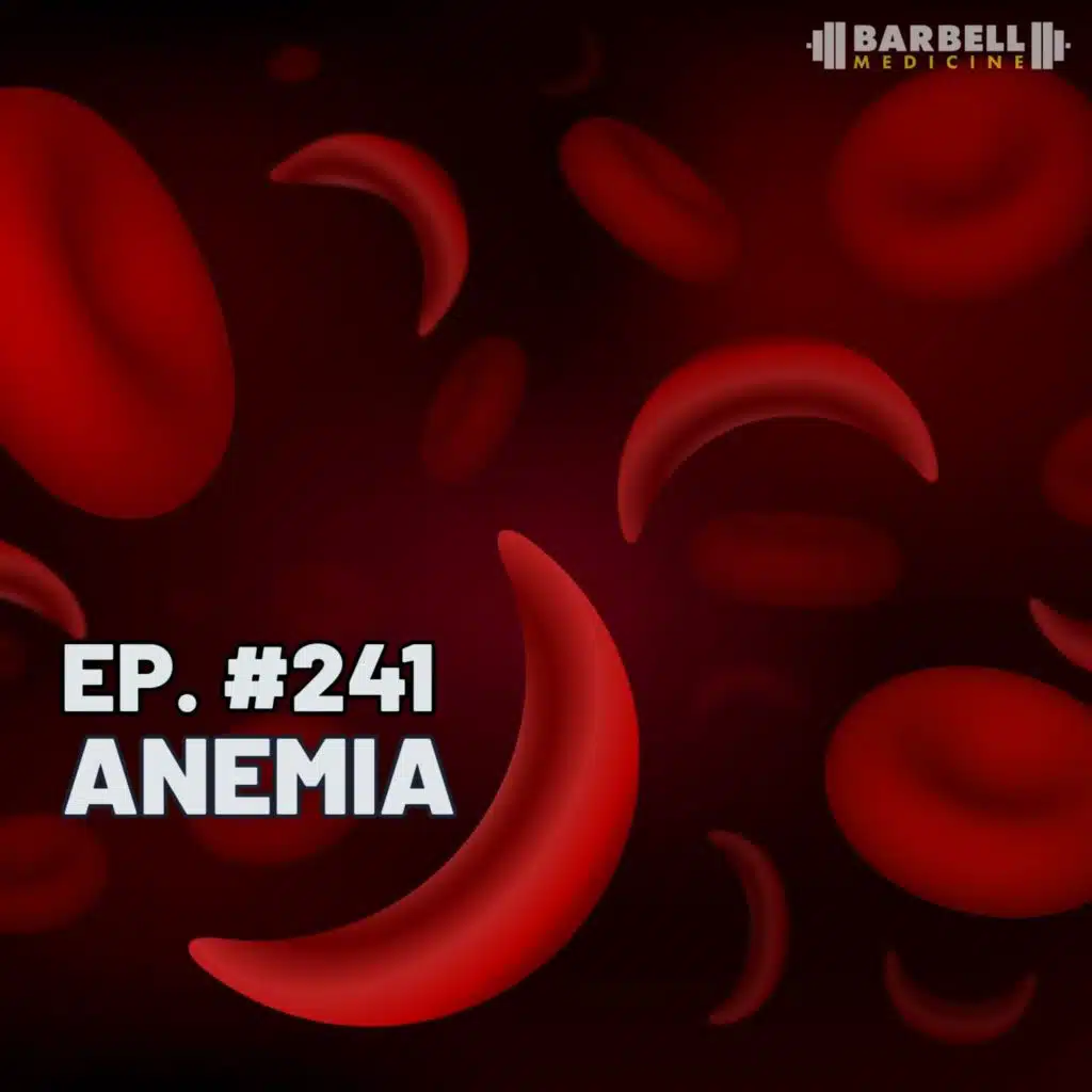 Episode #241: Anemia