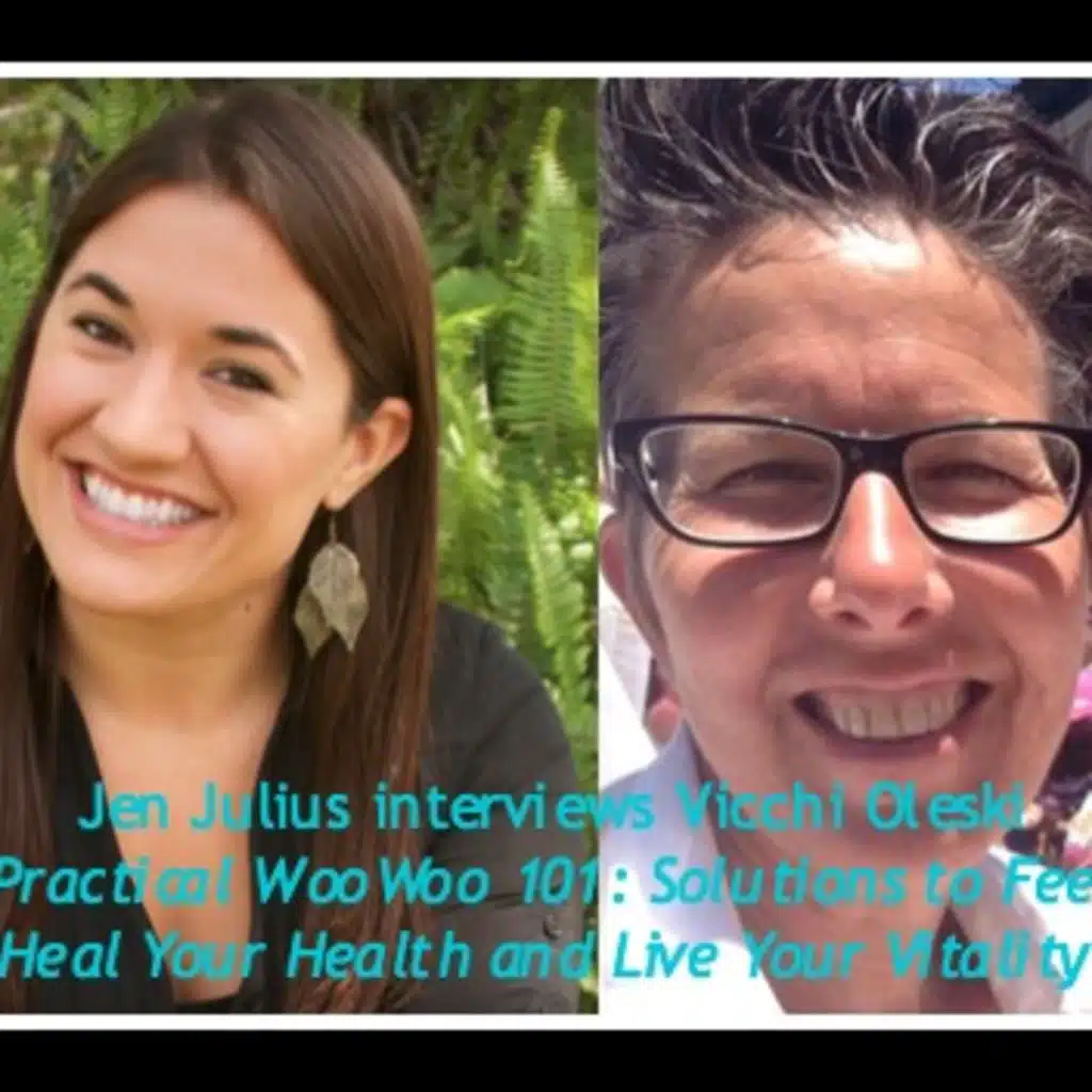 Practical WooWoo 101: Solutions to Feel-Heal Your Health and Live Your Vitality
