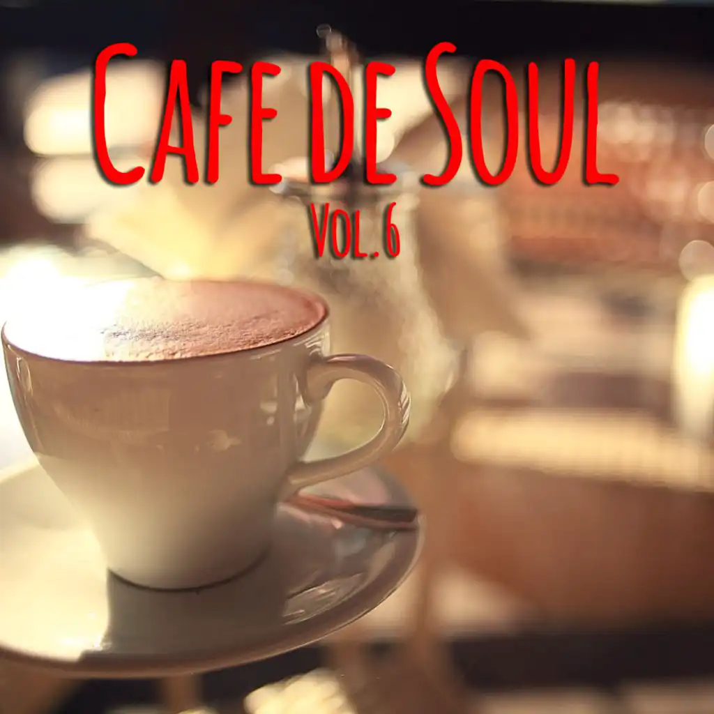 Cafe de SOUL -大人のカフェBGM- Vol.6