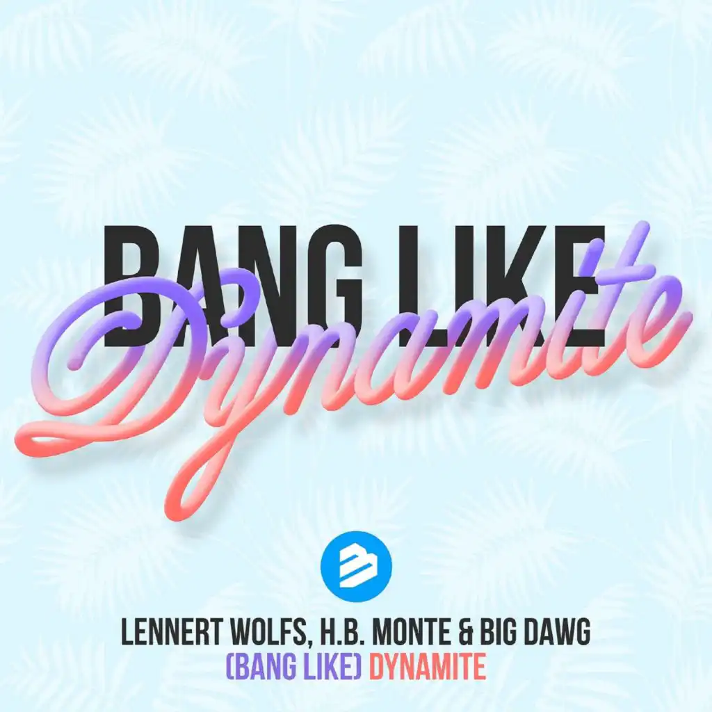 Bang Like Dynamite [Radio Edit]