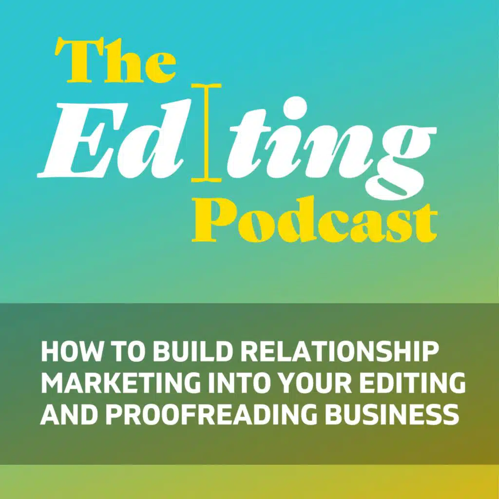 How to build relationship marketing into your editing and proofreading business