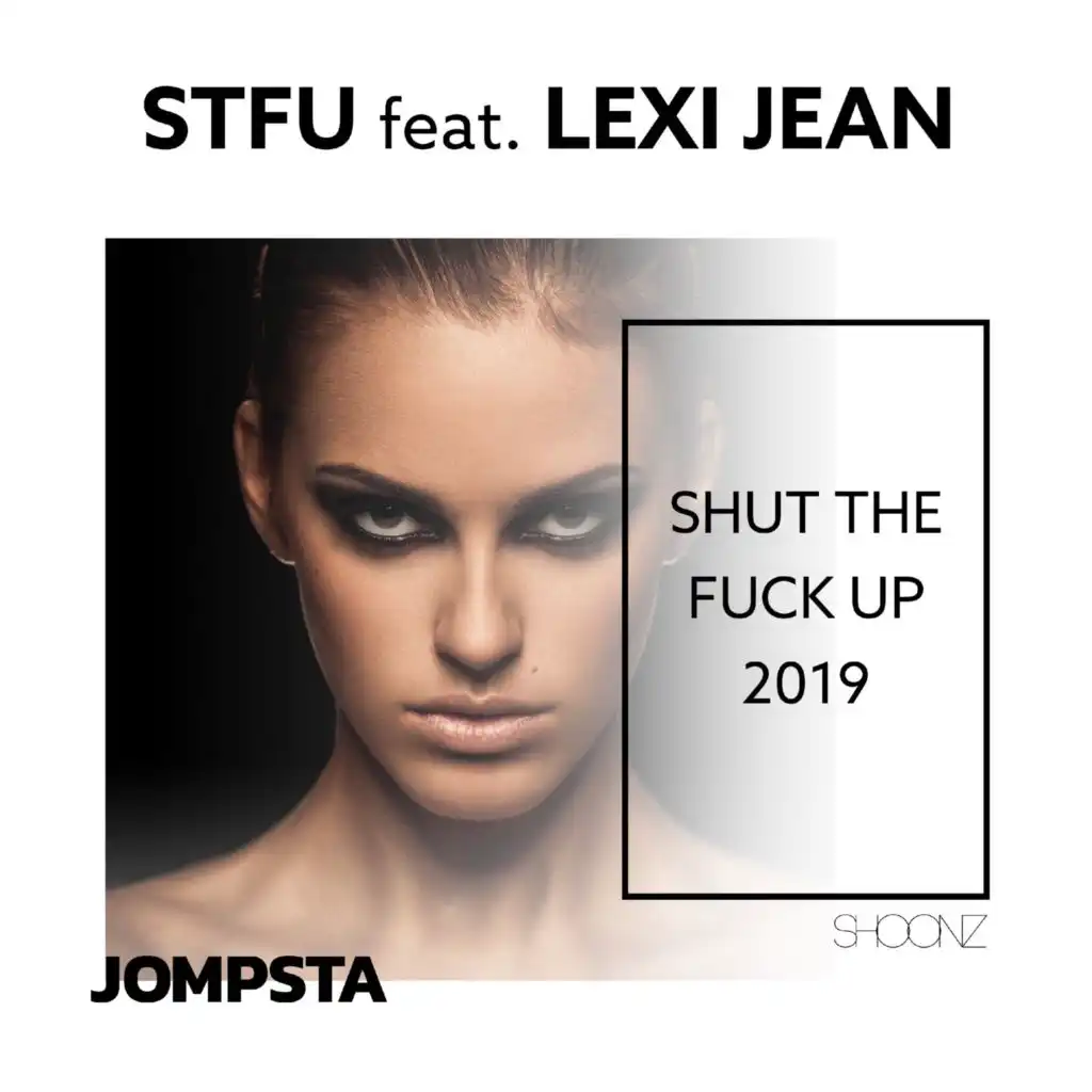 Shut The F**k Up 2019 (Dub Edit) [feat. Jean Lexi]