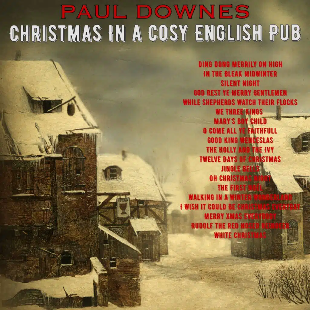 Christmas In a Cosy English Pub (Live) [feat. The Villagers of Upper Oddington, Gloucestershire]