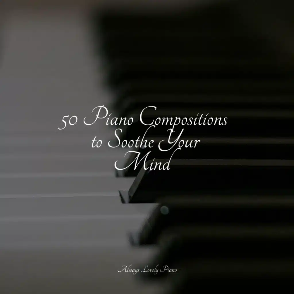 Timeless and Sensual Piano Melodies for Peaceful Stress Relief and Relaxation