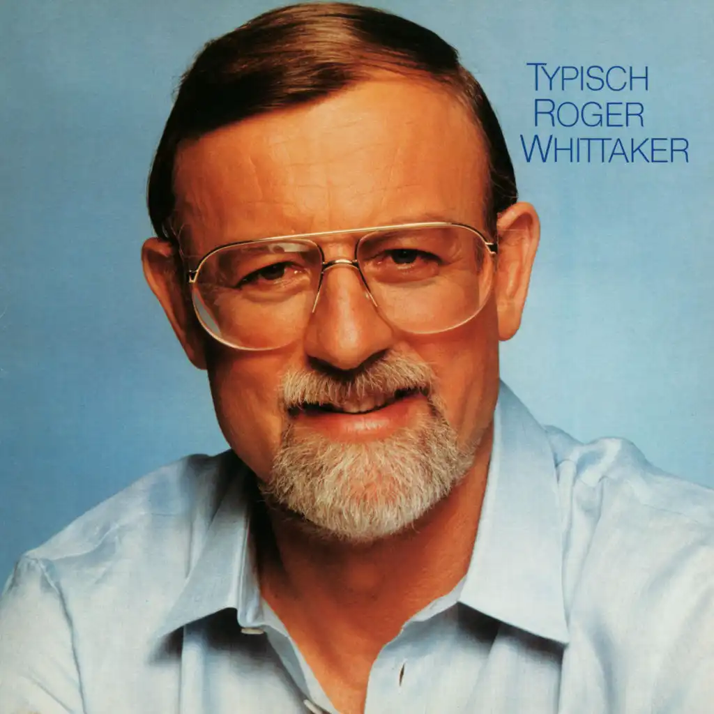 Typisch Roger Whittaker