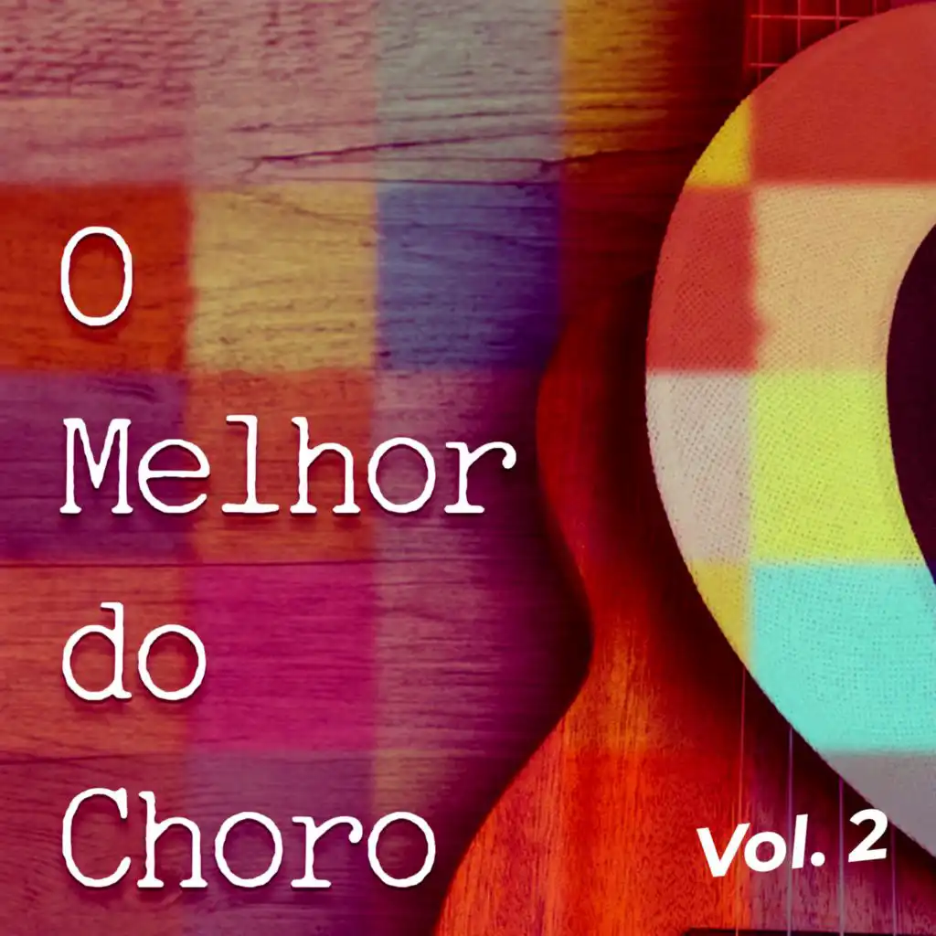 O Melhor do Choro: Vol. 2