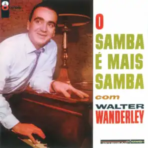 O Samba É Mais Samba Com Walter Wanderley