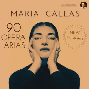 Maria Callas: 90 Opera Arias (Remastered 2023)