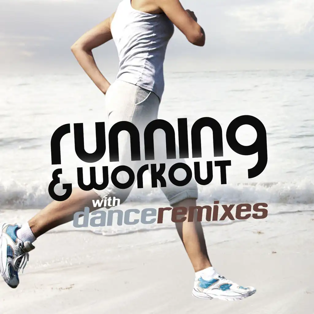 Running and Workout with Dance Remixes