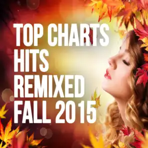 Top Charts Hits Remixed Fall 2015