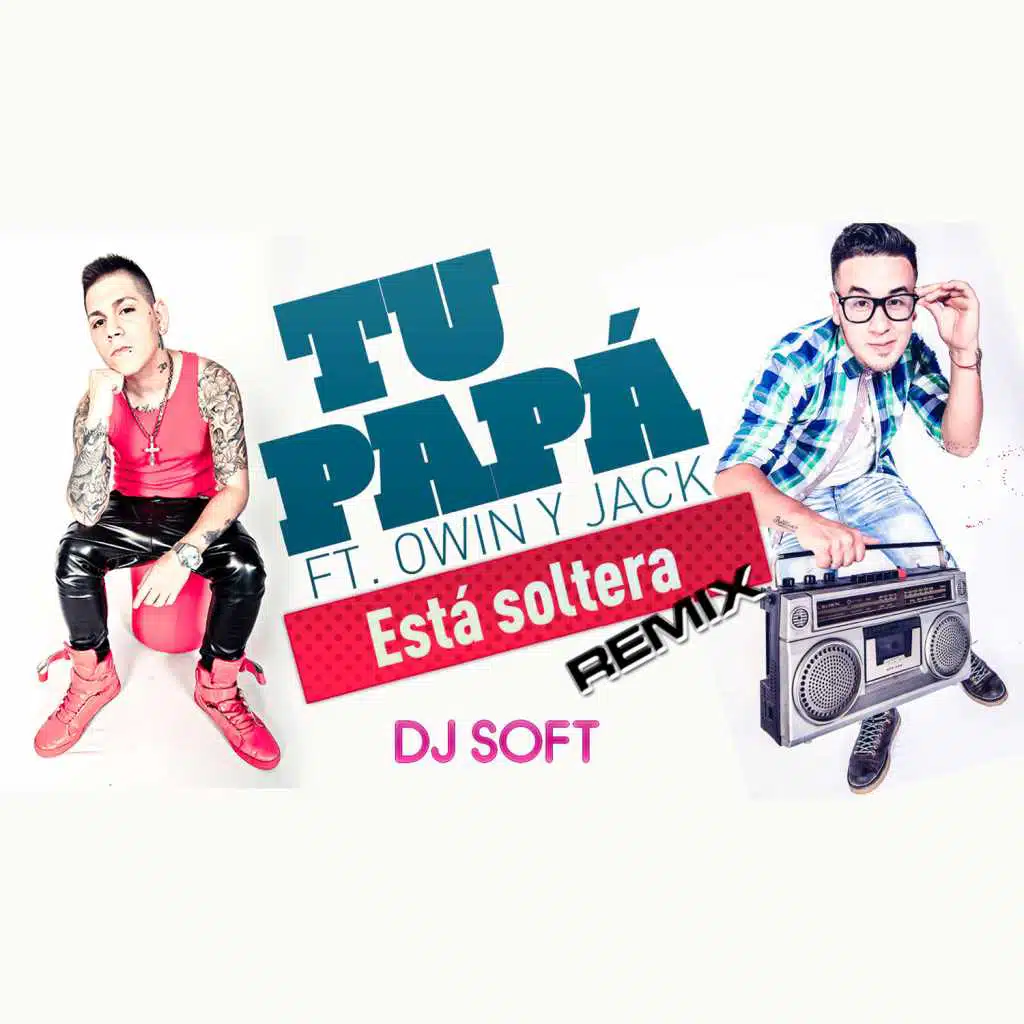 Tu Papá & DJ Soft