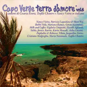 Capo Verde terra d'amore, Vol. 6 (Canzoni di Cesaria Evora, Teofilo Chantre e Nancy Vieira in Italiano)